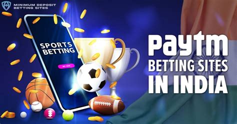 paytm deposit betting sites|Paytm Betting .